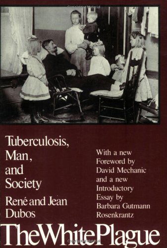 Cover for Jean Dubos · The White Plague: Tuberculosis, Man and Society (Paperback Book) (1987)