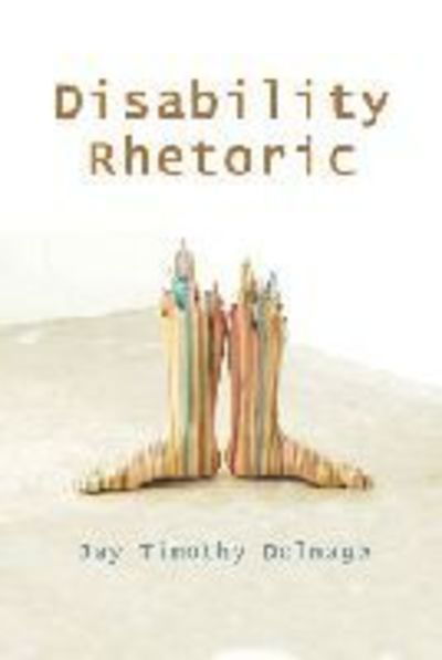 Cover for Jay Timothy Dolmage · Disability Rhetoric (Hardcover Book) (2014)