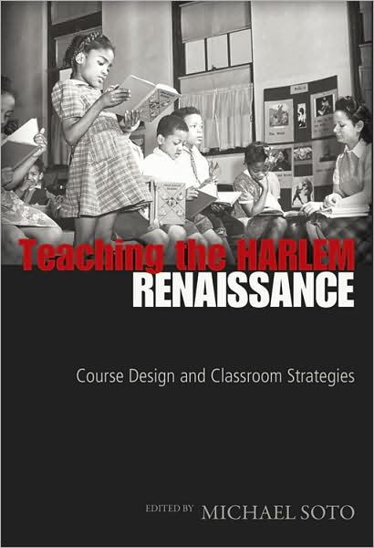 Cover for Teaching the Harlem Renaissance: Course Design and Classroom Strategies - African-American Literature and Culture (Paperback Book) [New edition] (2008)