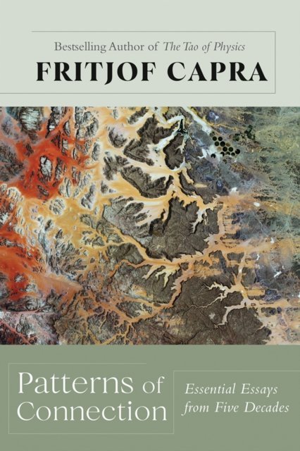 Patterns of Connection: Essential Essays from Five Decades - Fritjof Capra - Książki - University of New Mexico Press - 9780826367242 - 1 października 2024