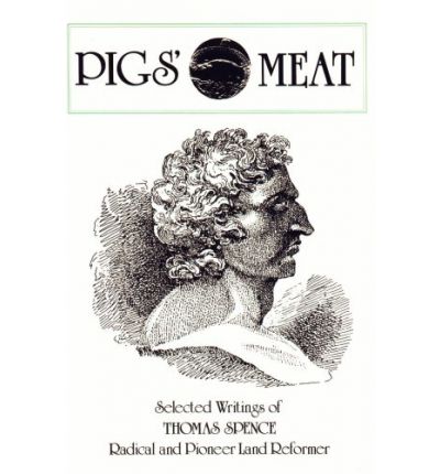Cover for Thomas Spence · Pigs' Meat: Selected Writings - Socialist Classics (Paperback Book) [New edition] (2012)