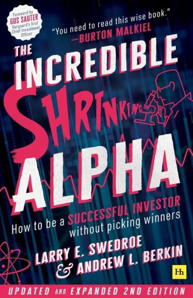 Cover for Larry E. Swedroe · The Incredible Shrinking Alpha (Second Edition): How to be a successful investor without picking winners (Paperback Book) (2020)