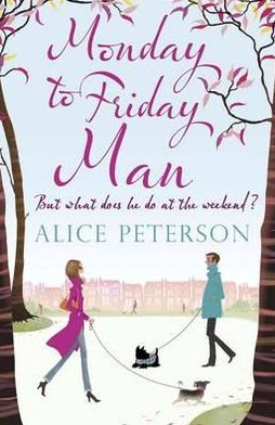 Cover for Alice Peterson · Monday to Friday Man (Paperback Book) (2011)