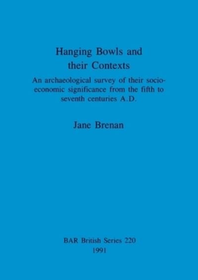 Cover for Jane Brenan · Hanging Bowls and Their Contexts (British Archaeological Reports (BAR) British) (Paperback Book) (1991)