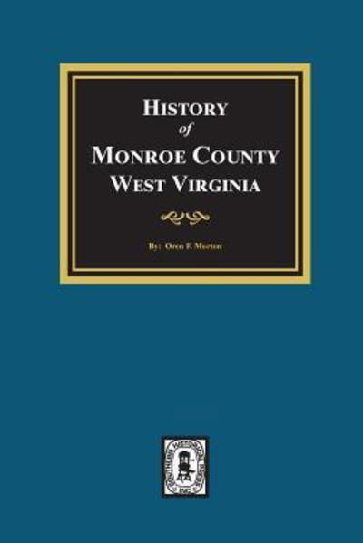 Cover for Oren Morton · A History of Monroe County, West Virginia. (Paperback Book) (2019)