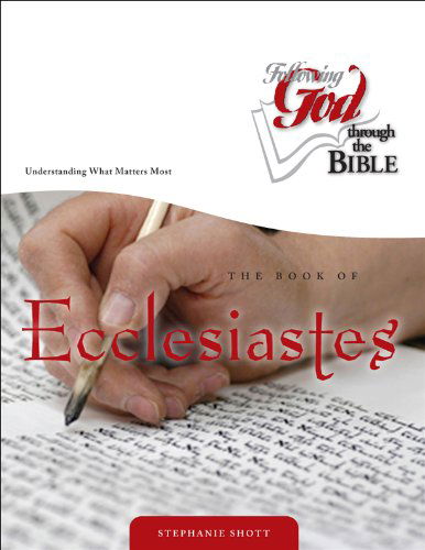 Cover for Stephanie Shott · Ecclesiastes:understanding What Matters Most (Following God Discipleship) (Following God Through the Bible Series) (Paperback Book) [Student / Stdy Gde edition] (2010)