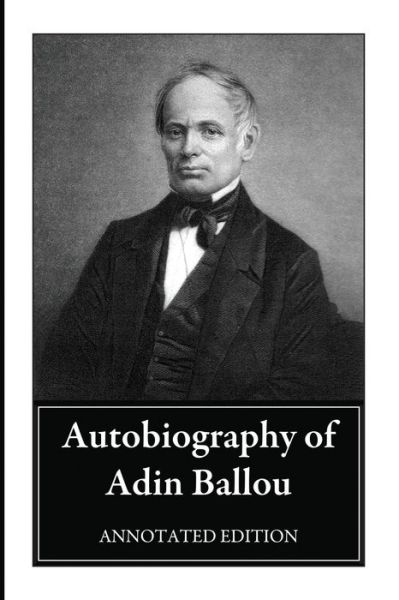 Cover for Adin Ballou · Autobiography of Adin Ballou Annotated Edition (Paperback Book) (2016)