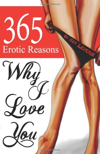 Cover for Asa Leveaux · 365 Erotic Reasons Why I Love You (Paperback Book) (2013)