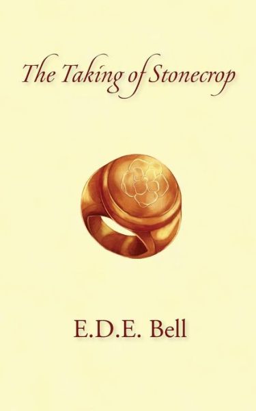 Cover for E.d.e. Bell · The Taking of Stonecrop (Paperback Book) [First edition] (2014)