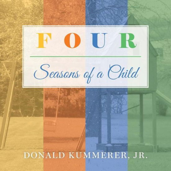 Cover for Jr Donald Kummerer · Four Seasons of a Child (Pocketbok) (2015)