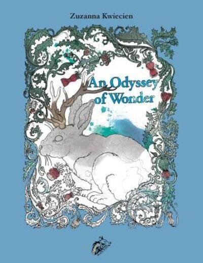 Cover for Zuzanna Kwiecien · An Odyssey of Wonder : A Bewitching Colouring Book of Nature and Imagination (Pocketbok) (2016)