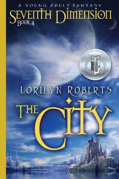 Cover for Lorilyn Roberts · Seventh Dimension - The City : A Young Adult Fantasy (Paperback Book) (2016)