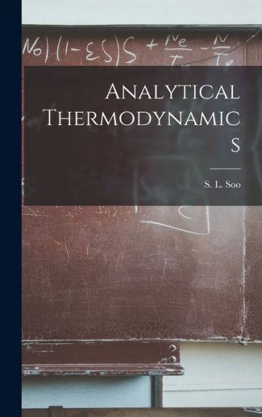 Cover for S L (Shao-Lee) 1922- Soo · Analytical Thermodynamics (Hardcover bog) (2021)