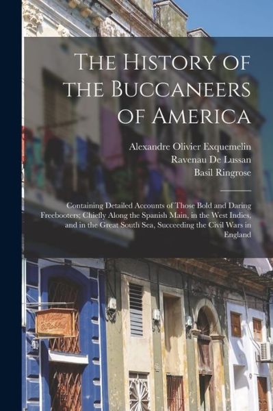 Cover for Alexandre Olivier Exquemelin · History of the Buccaneers of America (Book) (2022)