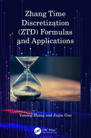 Cover for Yunong Zhang · Zhang Time Discretization (ZTD) Formulas and Applications (Hardcover Book) (2024)