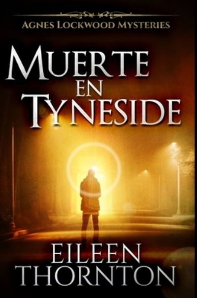 Cover for Eileen Thornton · Muerte en Tyneside (Hardcover Book) (2021)