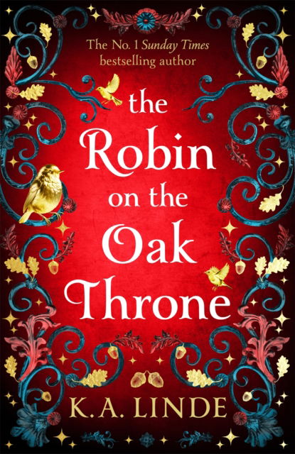 Cover for K. A. Linde · The Robin on the Oak Throne: The incredible sequel to the Sunday Times bestseller with monsters, magic and scorching romance - The Oak &amp; Holly Cycle (Hardcover Book) (2025)