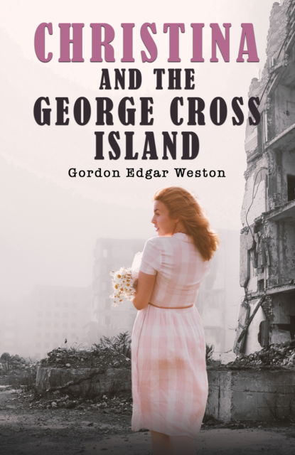 Cover for Gordon Edgar Weston · Christina and the George Cross Island (Paperback Book) (2024)