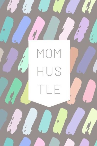 Cover for Mama Depot · Mom Hustle (Paperback Book) (2019)