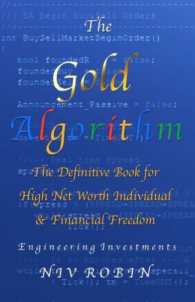 Cover for Niv Robin · The Gold Algorithm : The Definitive Book for High Net Worth Individual &amp; Financial Freedom (Paperback Book) (2019)