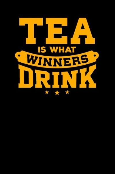 Cover for Tea Lovers Book Co · Tea is What Winners Drink (Paperback Bog) (2019)