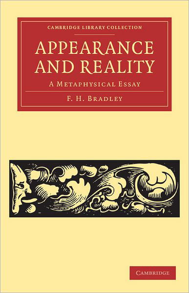 Cover for F. H. Bradley · Appearance and Reality: A Metaphysical Essay - Cambridge Library Collection - Philosophy (Paperback Bog) (2011)