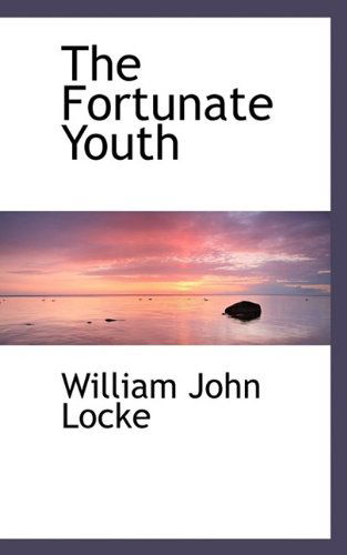 Cover for William John Locke · The Fortunate Youth (Paperback Book) (2009)