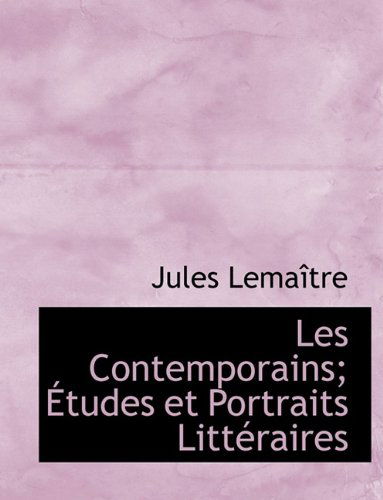 Cover for Jules Lemaitre · Les Contemporains; Tudes Et Portraits Litt Raires (Hardcover Book) (2009)