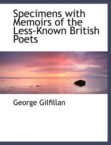 Cover for George Gilfillan · Specimens with Memoirs of the Less-Known British Poets (Paperback Book) (2009)