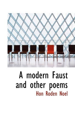 Cover for Hon Roden Noel · A Modern Faust and Other Poems (Taschenbuch) (2009)