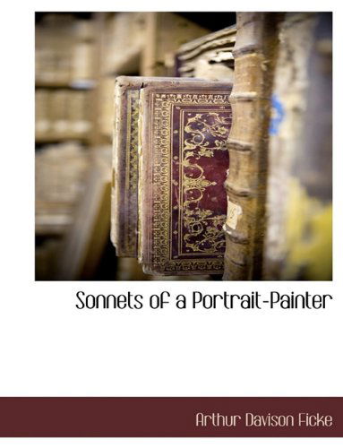 Cover for Arthur Davison Ficke · Sonnets of a Portrait-painter (Paperback Book) (2010)