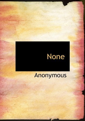 None - Anonymous - Bøger - BiblioLife - 9781117992242 - 4. april 2010