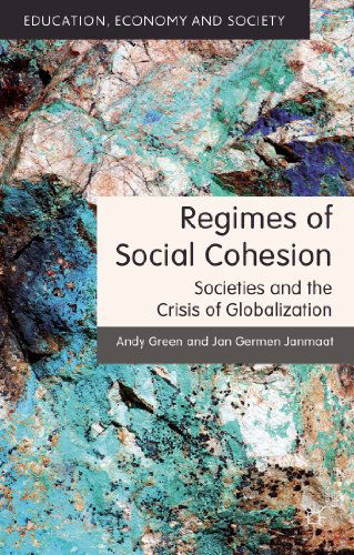 Cover for A. Green · Regimes of Social Cohesion: Societies and the Crisis of Globalization - Education, Economy and Society (Taschenbuch) (2011)