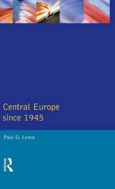 Cover for Paul G. Lewis · Central Europe Since 1945 - The Postwar World (Hardcover Book) (2015)