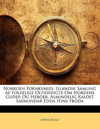 Cover for Bugge · Norroen Fornkvaedi: Islandsk Saml (Book)