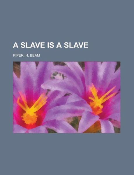 Cover for Piper · A Slave is a Slave (Book)