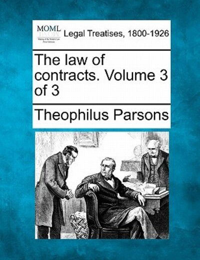 Cover for Theophilus Parsons · The Law of Contracts. Volume 3 of 3 (Paperback Book) (2010)