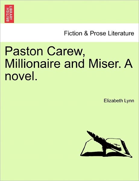Cover for Elizabeth Lynn · Paston Carew, Millionaire and Miser. a Novel. (Paperback Bog) (2011)