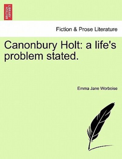 Cover for Emma Jane Worboise · Canonbury Holt: a Life's Problem Stated. (Paperback Bog) (2011)
