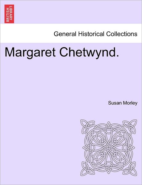 Cover for Susan Morley · Margaret Chetwynd. (Paperback Book) (2011)