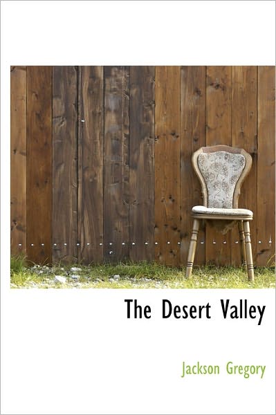 Cover for Jackson Gregory · The Desert Valley (Hardcover Book) (2011)