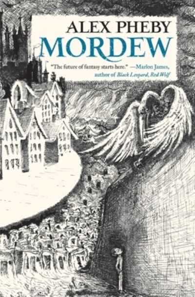 Mordew - Cities of the Weft - Alex Pheby - Książki - Tor Publishing Group - 9781250817242 - 18 października 2022