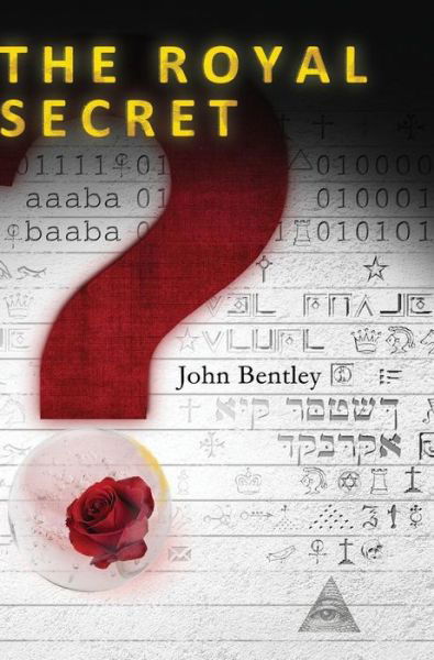 Cover for John Bentley · The Royal Secret (Hardcover Book) (2016)