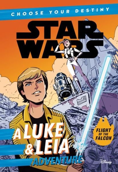 Cover for Cavan Scott · Star Wars: A Luke &amp; Leia Adventure: A Choose Your Destiny Chapter Book - A Choose Your Destiny Chapter Book (Paperback Book) (2018)