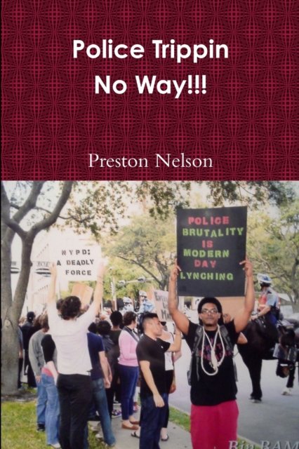 Cover for Preston Nelson · Police Trippin-No Way!!! (Paperback Bog) (2015)