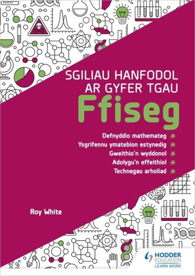 Cover for Roy White · Sgiliau Hanfodol ar gyfer TGAU Ffiseg (Paperback Book) [Essential Skills For Gcse Physics: Welsh-Language edition] (2021)