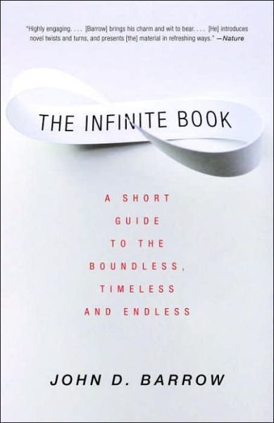 Cover for John D. Barrow · The Infinite Book: a Short Guide to the Boundless, Timeless and Endless (Taschenbuch) (2006)
