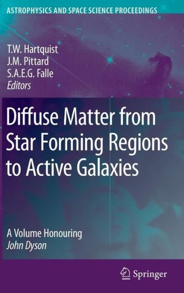 Cover for T W Hartquist · Diffuse Matter from Star Forming Regions to Active Galaxies: A Volume Honouring John Dyson - Astrophysics and Space Science Proceedings (Hardcover Book) [2007 edition] (2006)