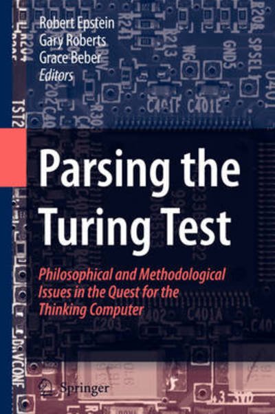 Cover for Robert Epstein · Parsing the Turing Test: Philosophical and Methodological Issues in the Quest for the Thinking Computer (Paperback Book) [2009 edition] (2008)