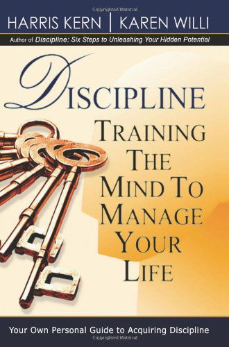 Cover for Harris Kern · Discipline : Training the Mind to Manage Your Life (Paperback Book) (2003)